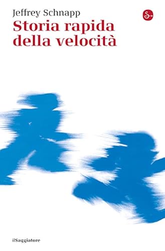 Storia rapida della velocità (La cultura) von Il Saggiatore