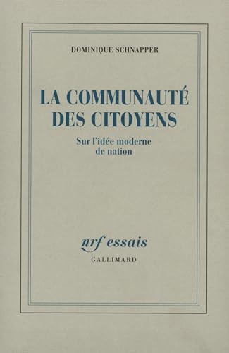 La communauté des citoyens: Sur l'idée moderne de nation von GALLIMARD