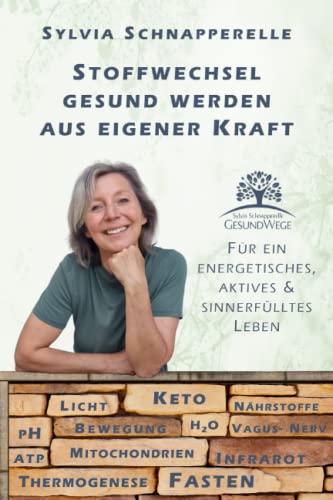 Stoffwechsel gesund werden aus eigener Kraft: Wege für einen selbständigen Ausstieg aus Lipödem und anderen Stoffwechselkrankheiten von Independently published