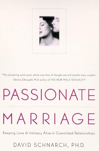 Passionate Marriage: Keeping Love & Intimacy Alive in Committed Relationships