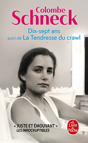 Dix-sept ans suivi de La Tendresse du crawl