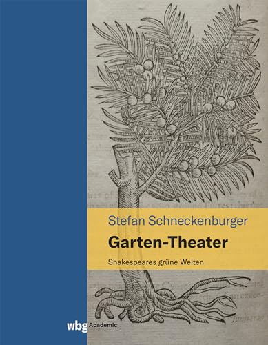 Garten-Theater: Shakespeares grüne Welten von wbg Academic in Herder