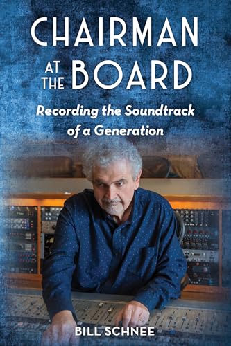 Chairman at the Board: Recording the Soundtrack of a Generation von Backbeat Books