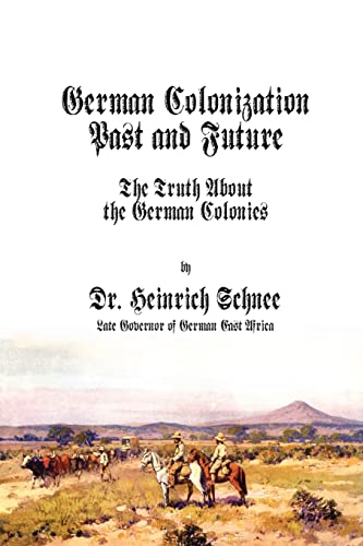German Colonization Past and Future: The Truth About the German Colonies