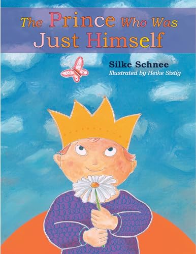 Prince Who Was Just Himself (A Prince Noah Book)