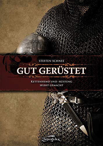 Gut gerüstet – Kettenhemd und -rüstung selbst gemacht von Zauberfeder GmbH