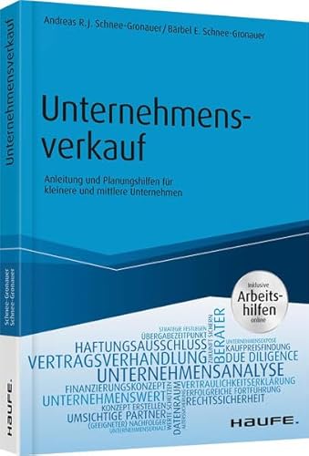 Unternehmensverkauf: Anleitung und Planungshilfen für kleinere und mittlere Unternehmen (Haufe Fachbuch)
