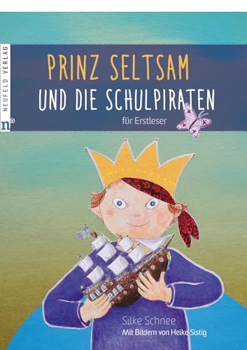 Prinz Seltsam und die Schulpiraten: Für Erstleser: Eine spannende Geschichte über Inklusion in der Schule