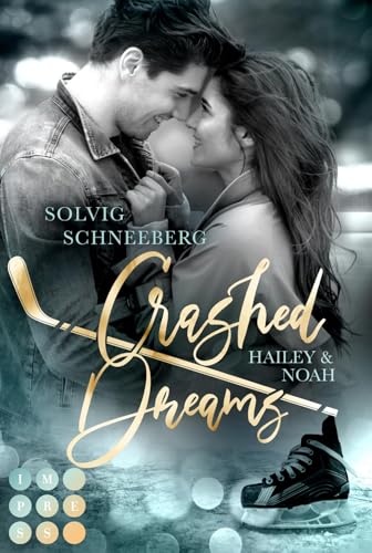 Crashed Dreams. Hailey & Noah: Mitreißender Friends to Lovers Eishockey-Liebesroman | Sports Romance von Carlsen Verlag GmbH