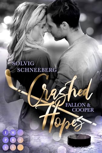 Crashed Hopes. Fallon & Cooper: Mitreißender Eishockey-Liebesroman | Sport Romance