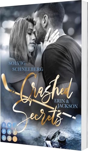 Crashed Secrets. Erin & Jackson: Mitreißender Fake Dating Eishockey-Liebesroman | Sports Romance Crashed Secrets. Erin & Jackson: Mitreißender Fake Dating Eishockey-Liebesroman | Sports Romance von Impress