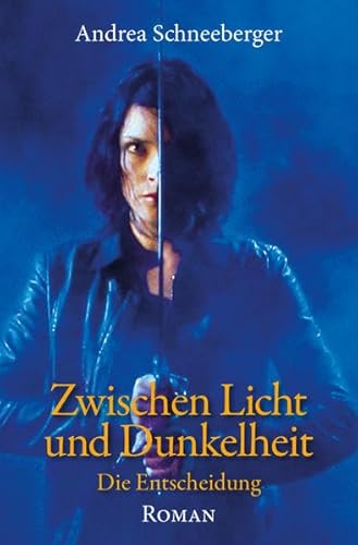 Zwischen Licht und Dunkelheit - Die Entscheidung