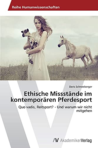 Ethische Missstände im kontemporären Pferdesport: Quo vadis, Reitsport? - Und warum wir nicht mitgehen
