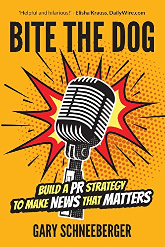 Bite The Dog: Build a PR Strategy To Make News That Matters Bite The Dog: Build a PR Strategy To Make News That Matters von Niche Pressworks