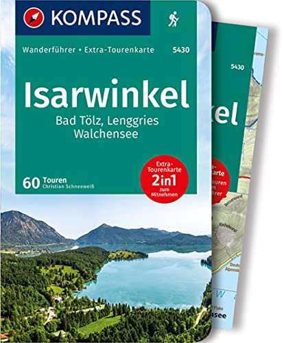 KOMPASS Wanderführer Isarwinkel, Bad Tölz, Lenggries, Walchensee, 60 Touren: mit Extra-Tourenkarte Maßstab 1:40.000, GPX-Daten zum Download