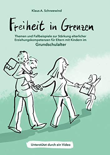 Freiheit in Grenzen – Themen und Fallbeispiele zur Stärkung elterlicher Erziehungskompetenzen für Eltern mit Kindern im Grundschulalter von Tredition Gmbh