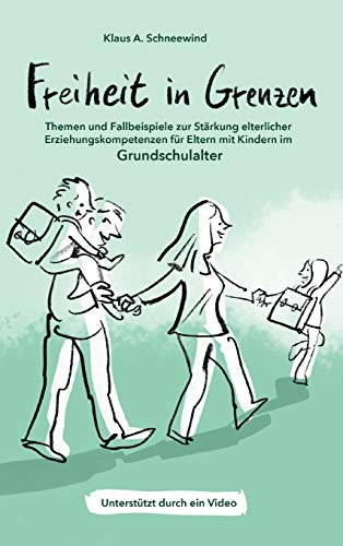 Freiheit in Grenzen – Themen und Fallbeispiele zur Stärkung elterlicher Erziehungskompetenzen für Eltern mit Kindern im Grundschulalter von tredition