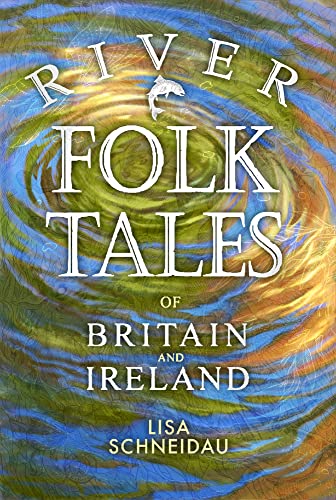 River Folk Tales of Britain and Ireland von The History Press Ltd