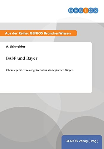 BASF und Bayer: Chemiegefährten auf getrennten strategischen Wegen