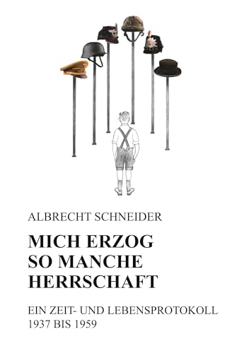 MICH ERZOG SO MANCHE HERRSCHAFT: EIN ZEIT- UND LEBENSPROTOKOLL 1937 BIS 1959 von BoD – Books on Demand