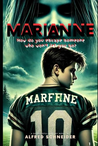 Marianne: How do you escape someone who won't let you go? von Independently published