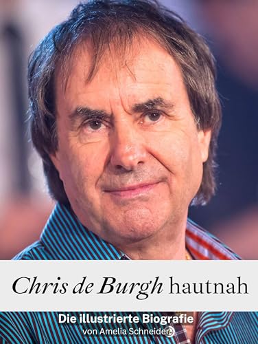 Chris de Burgh hautnah - Hochwertige Hardcover-Ausgabe: Die illustrierte Biografie von FlipFlop