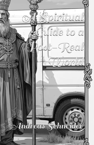 A Spiritual Guide to a Post-Real World von Independently published