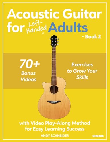 Acoustic Guitar for Left-Handed Adults - Book 2: with Video Play-Along Method for Easy Learning Success Acoustic Guitar for Left-Handed Adults - Book 2: with Video Play-Along Method for Easy Learning Success von Independently published