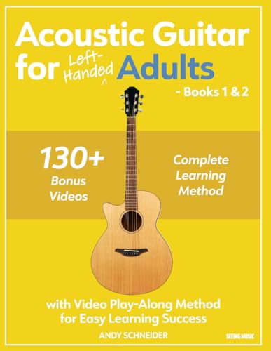 Acoustic Guitar for Left-Handed Adults - Books 1 & 2: with Video Play-Along Method for Easy Learning Success Acoustic Guitar for Left-Handed Adults - Books 1 & 2: with Video Play-Along Method for Easy Learning Success von Independently published