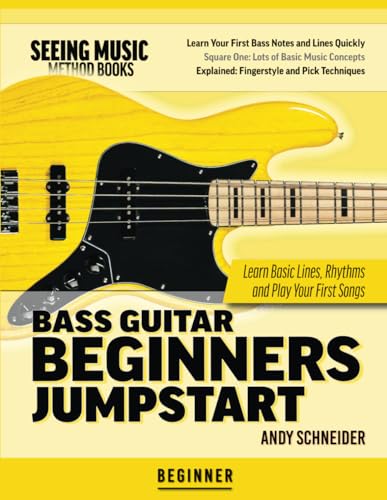 Bass Guitar Beginners Jumpstart: Learn Basic Lines, Rhythms and Play Your First Songs (Seeing Music, Band 15) von Independently Published