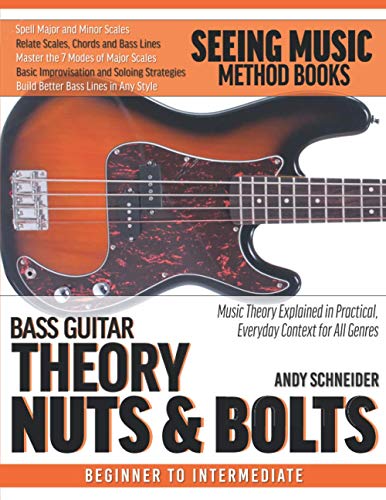 Bass Guitar Theory Nuts & Bolts: Music Theory Explained in Practical, Everyday Context for All Genres Bass Guitar Theory Nuts & Bolts: Music Theory Explained in Practical, Everyday Context for All Genres von Independently published