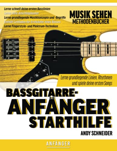Bassgitarre-Anfänger Starthilfe: Lerne grundlegende Linien, Rhythmen und spiele deine ersten Songs von Independently published