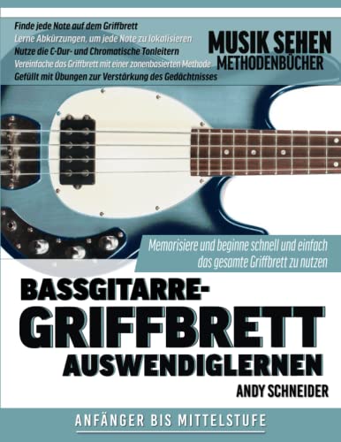 Bassgitarre-Griffbrett Auswendiglernen: Memorisiere und beginne schnell und einfach das gesamte Griffbrett zu nutzen