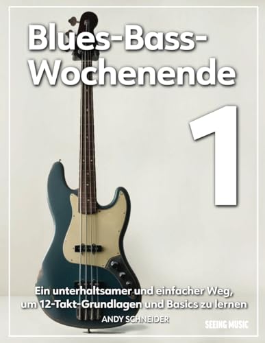 Blues-Bass-Wochenende 1: Ein unterhaltsamer und einfacher Weg, um 12-Takt-Grundlagen und Basics zu lernen Blues-Bass-Wochenende 1: Ein unterhaltsamer und einfacher Weg, um 12-Takt-Grundlagen und Basics zu lernen von Independently published