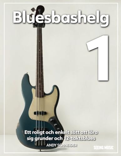 Bluesbashelg 1: Ett roligt och enkelt sätt att lära sig grunder och 12-taktsblues Bluesbashelg 1: Ett roligt och enkelt sätt att lära sig grunder och 12-taktsblues von Independently published