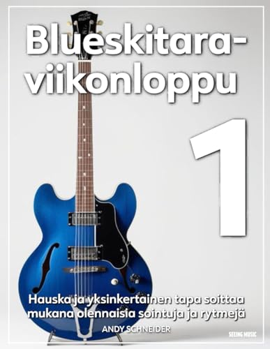 Blueskitaraviikonloppu 1: Hauska ja yksinkertainen tapa soittaa mukana olennaisia sointuja ja rytmejä Blueskitaraviikonloppu 1: Hauska ja yksinkertainen tapa soittaa mukana olennaisia sointuja ja rytmejä von Independently published