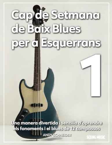 Cap de Setmana de Baix Blues per a Esquerrans 1: Una manera divertida i senzilla d'aprendre els fonaments i el blues de 12 compassos Cap de Setmana de Baix Blues per a Esquerrans 1: Una manera divertida i senzilla d'aprendre els fonaments i el blues de 12 compassos von Independently published