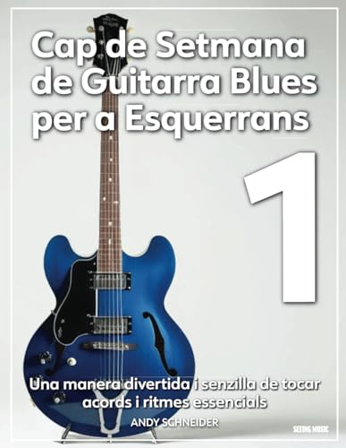 Cap de Setmana de Guitarra Blues per a Esquerrans 1: Una manera divertida i senzilla de tocar acords i ritmes essencials Cap de Setmana de Guitarra Blues per a Esquerrans 1: Una manera divertida i senzilla de tocar acords i ritmes essencials von Independently published