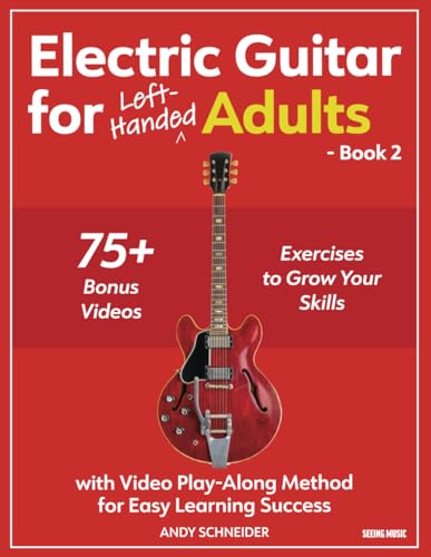 Electric Guitar for Left-Handed Adults - Book 2: with Video Play-Along Method for Easy Learning Success Electric Guitar for Left-Handed Adults - Book 2: with Video Play-Along Method for Easy Learning Success von Independently published
