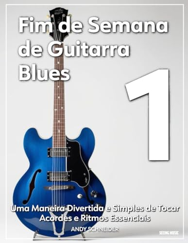 Fim de Semana de Guitarra Blues 1: Uma Maneira Divertida e Simples de Tocar Acordes e Ritmos Essenciais Fim de Semana de Guitarra Blues 1: Uma Maneira Divertida e Simples de Tocar Acordes e Ritmos Essenciais von Independently published