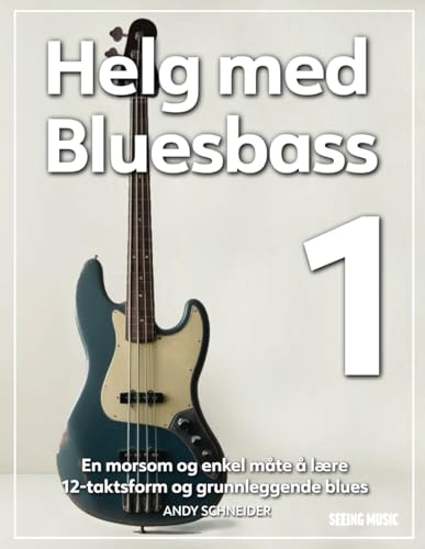 Helg med Bluesbass 1: En morsom og enkel måte å lære 12-taktsform og grunnleggende blues Helg med Bluesbass 1: En morsom og enkel måte å lære 12-taktsform og grunnleggende blues von Independently published