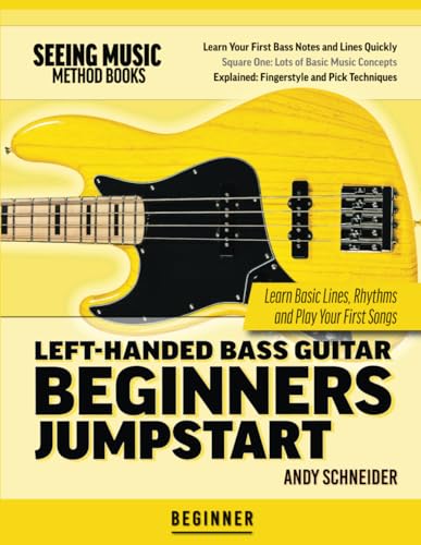 Left-Handed Bass Guitar Beginners Jumpstart: Learn Basic Lines, Rhythms and Play Your First Songs von Independently Published