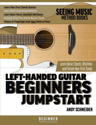 Left-Handed Guitar Beginners Jumpstart: Learn Basic Chords, Rhythms and Strum Your First Songs (Seeing Music, Band 12) von Independently Published