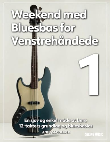 Weekend med Bluesbas for Venstrehåndede 1: En sjov og enkel måde at lære 12-takters grundlag og bluesbasics Weekend med Bluesbas for Venstrehåndede 1: En sjov og enkel måde at lære 12-takters grundlag og bluesbasics von Independently published