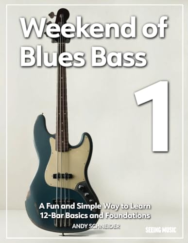 Weekend of Blues Bass 1: A Fun and Simple Way to Learn 12-Bar Basics and Foundations Weekend of Blues Bass 1: A Fun and Simple Way to Learn 12-Bar Basics and Foundations von Independently published