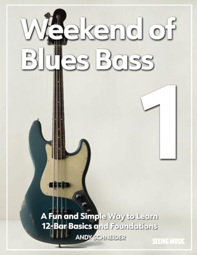 Weekend of Blues Bass 1: A Fun and Simple Way to Learn 12-Bar Basics and Foundations Weekend of Blues Bass 1: A Fun and Simple Way to Learn 12-Bar Basics and Foundations von Independently published