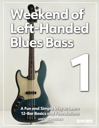 Weekend of Left-Handed Blues Bass 1: A Fun and Simple Way to Learn 12-Bar Basics and Foundations Weekend of Left-Handed Blues Bass 1: A Fun and Simple Way to Learn 12-Bar Basics and Foundations von Independently published