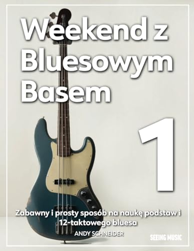 Weekend z Bluesowym Basem 1: Zabawny i prosty sposób na naukę podstaw i 12-taktowego bluesa Weekend z Bluesowym Basem 1: Zabawny i prosty sposób na naukę podstaw i 12-taktowego bluesa von Independently published