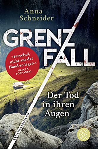 Grenzfall - Der Tod in ihren Augen: Kriminalroman | Die grenzüberschreitende Bestseller-Serie zwischen Deutschland & Österreich