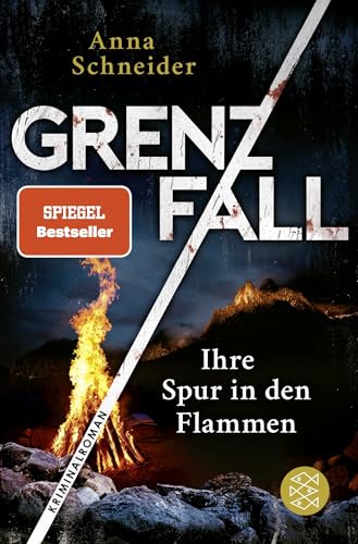 Grenzfall – Ihre Spur in den Flammen: Kriminalroman | Die grenzüberschreitende Bestseller-Serie zwischen Deutschland & Österreich Grenzfall – Ihre Spur in den Flammen: Kriminalroman | Die grenzüberschreitende Bestseller-Serie zwischen Deutschland & Österreich